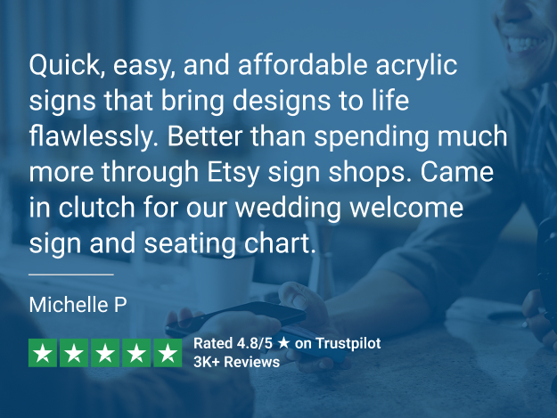 Customer review by Michelle P praising affordable acrylic wedding signs.