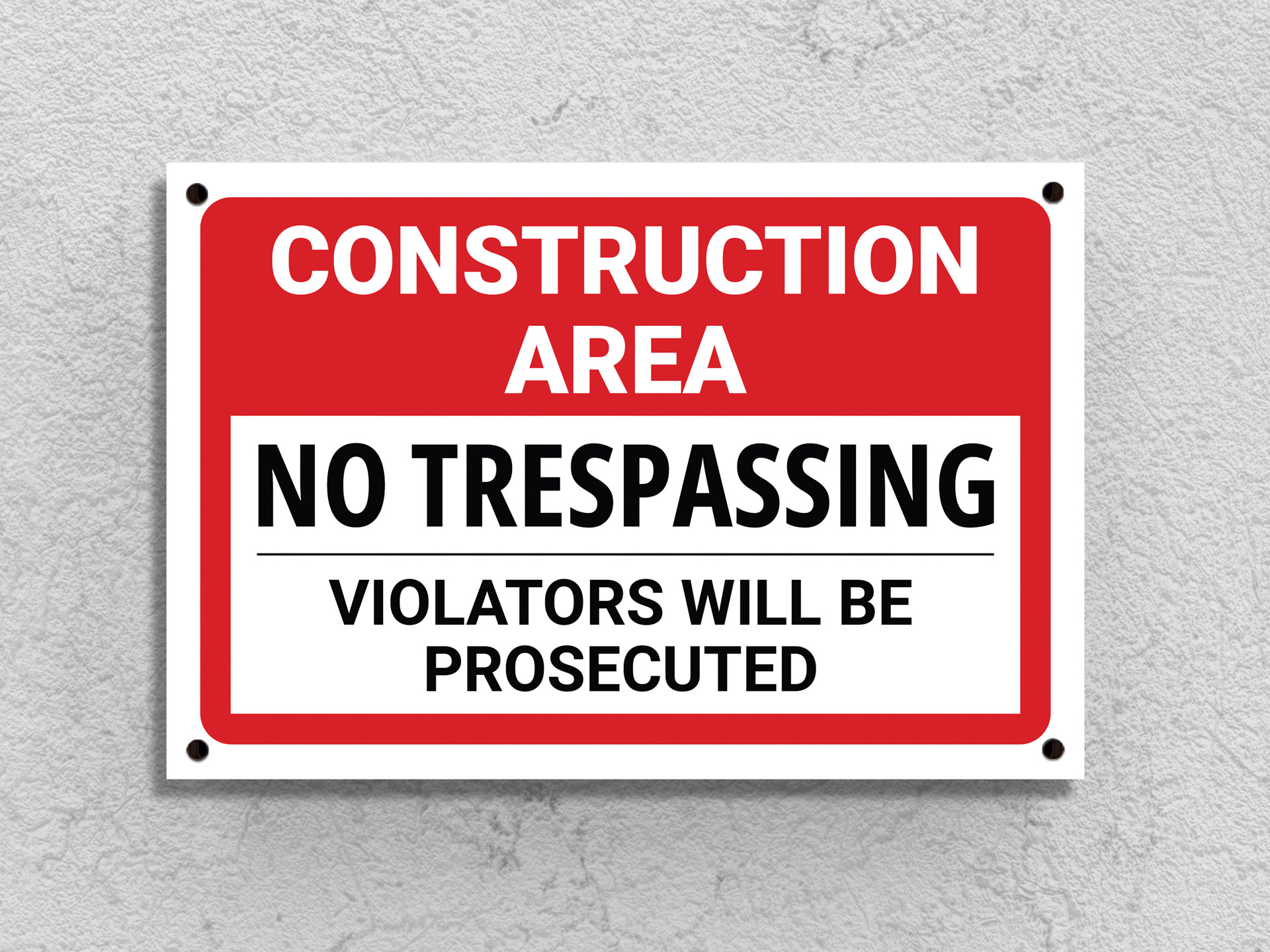 A black, red, and white construction area no trespassing sign mounted on the wall.